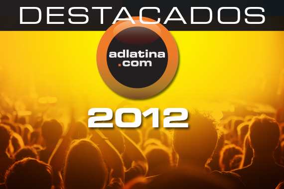 Los destacados de Adlatina en 2012