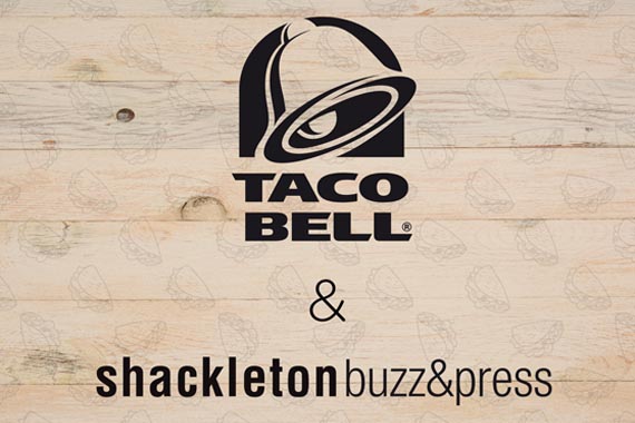 Taco Bell eligió a Shackleton Buzz & Press para su estrategia RRPP 2.0