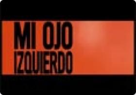 Mi Ojo Izquierdo (Director: Cayetana Vidal)